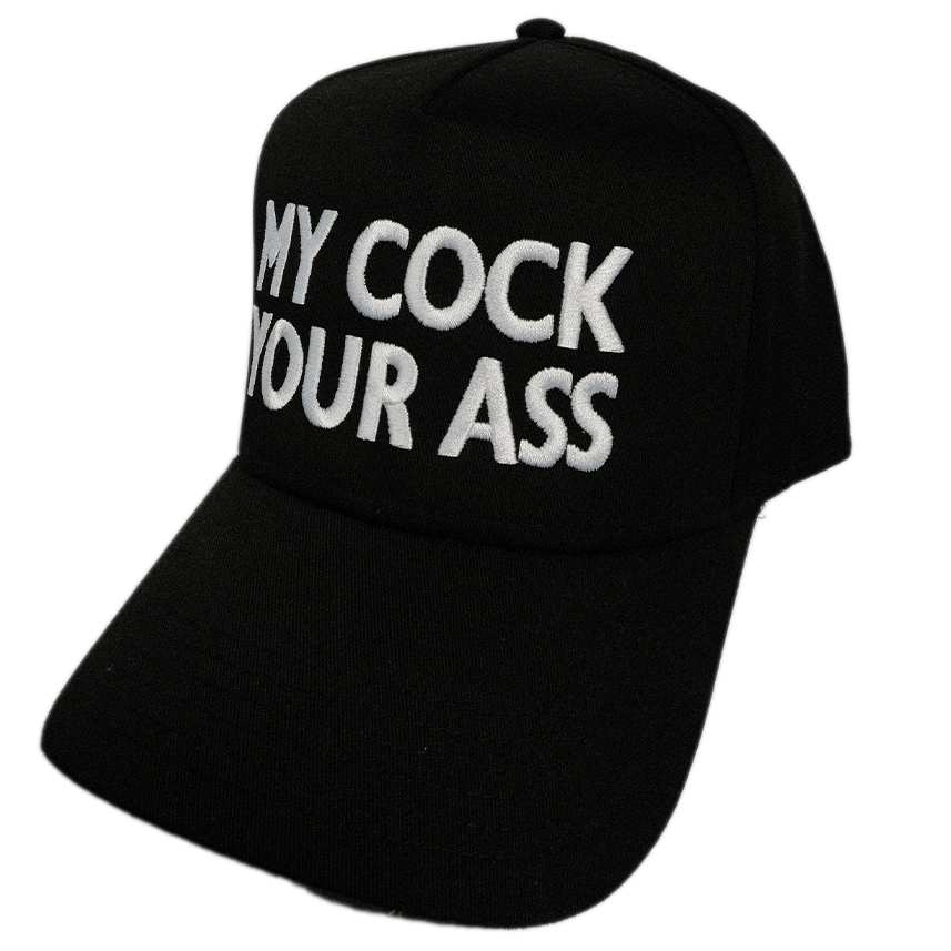 MY COCK YOUR ASS HAT