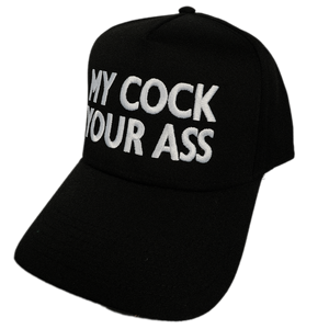 MY COCK YOUR ASS HAT